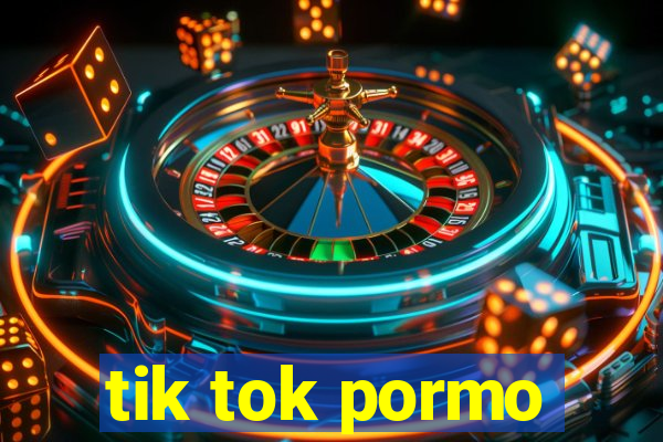 tik tok pormo